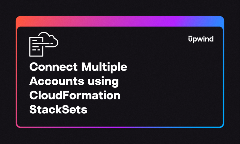 Image with a black background featuring a cloud icon and text: Connect Multiple Accounts using CloudFormation StackSets. The word Upwind is in the top right corner, surrounded by a gradient border.