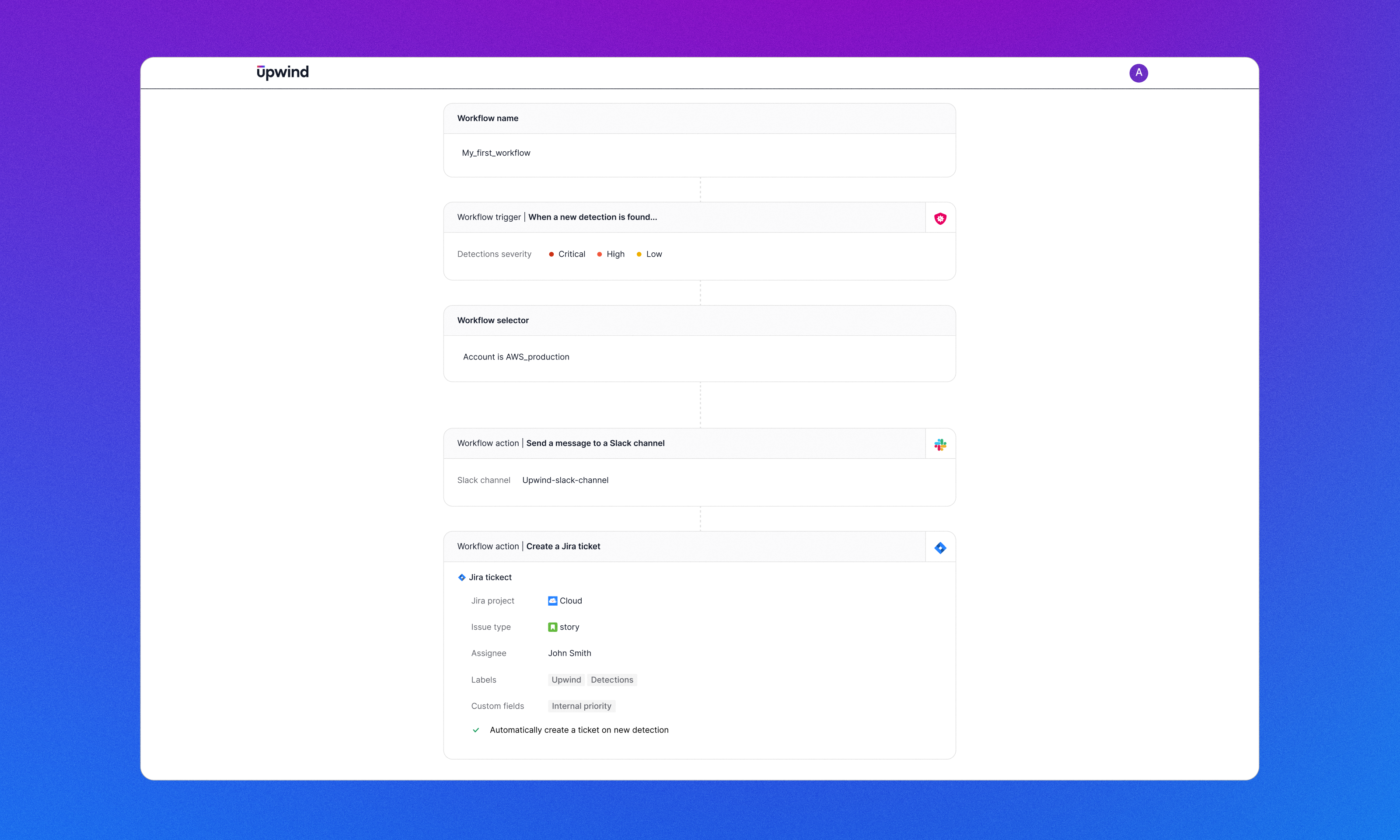 A screenshot of the Upwind software interface showing a workflow setup. It includes fields for workflow name, triggers, selector, and specific actions like sending messages to Slack, creating Jira tickets, and assigning tasks to users.