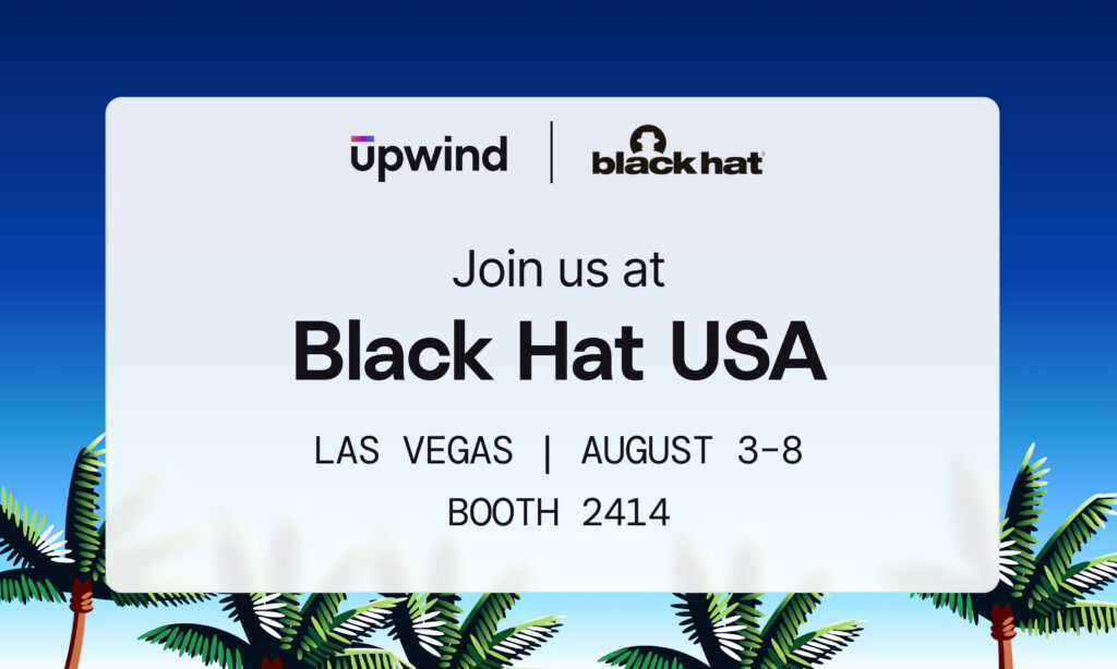 Invitation banner for Black Hat USA event. Says Join us at Black Hat USA with logos of Upwind and Black Hat. Event details: Las Vegas, August 3-8, Booth 2414. Background features a gradient sky and palm leaves.