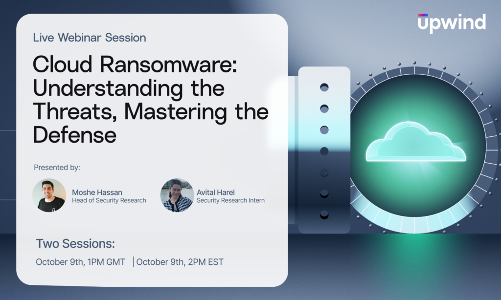 Webinar announcement for Cloud Ransomware: Understanding the Threats, Mastering the Defense. Presented by Moshe Hassan and Avital Harel. Scheduled for October 9th, 1PM GMT and 2PM EST. Features cloud icon and Upwind logo.