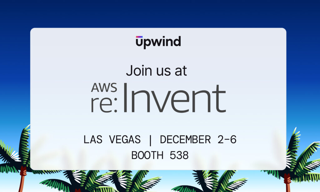 A promotional graphic for the AWS re:Invent event, featuring the Upwind logo. The event is in Las Vegas, December 2-6, at booth 538. The background has a gradient sky and palm leaf silhouettes at the bottom.
