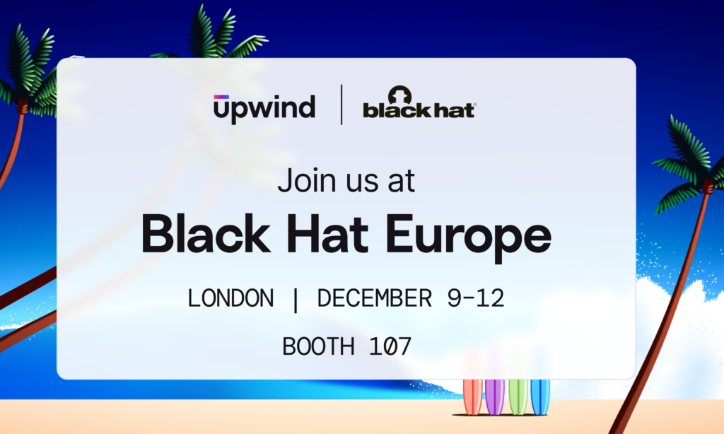 Promotional image for Black Hat Europe featuring Upwind and Black Hat logos. Text reads: Join us at Black Hat Europe, London, December 9-12, Booth 107. Background shows palm trees and surfboards on a sandy beach with a clear blue sky.