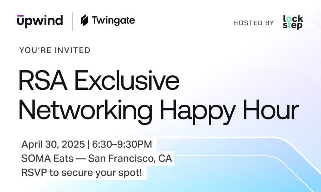 Digital invitation for an RSA 2025 Exclusive Networking Happy Hour on April 30, 2025, 6:30–9:30PM at SOMA Eats in San Francisco, CA. Hosted by Lockstep and sponsored by Upwind and Twingate. RSVP to secure your spot.
