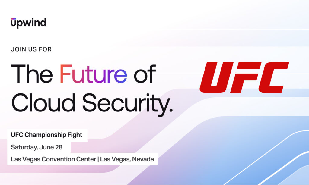 Advertisement for an event titled The Future of Cloud Security featuring the UFC logo. It mentions a UFC Championship Fight on Saturday, June 28, at the Las Vegas Convention Center in Las Vegas, Nevada, presented by Upwind.
